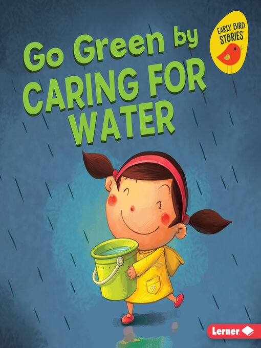Title details for Go Green by Caring for Water by Lisa Bullard - Wait list
